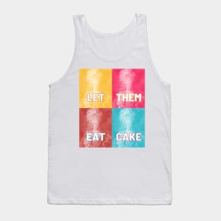 "LET THEM EAT CAKE" - collage of Marie Antoinette portraits in pop art style and colors Tank Top